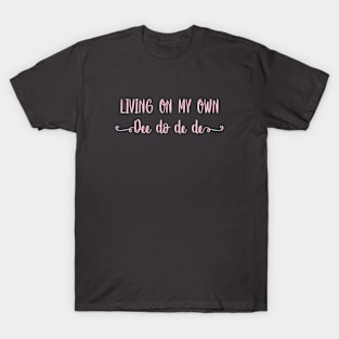 Living On My Own, pink T-Shirt